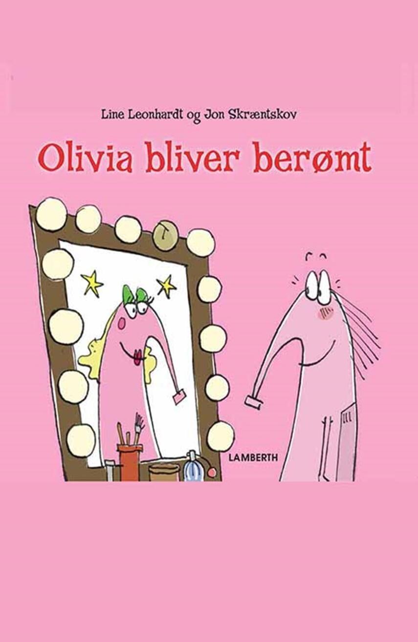 Line Leonhardt, Jon Skræntskov: Olivia bliver berømt