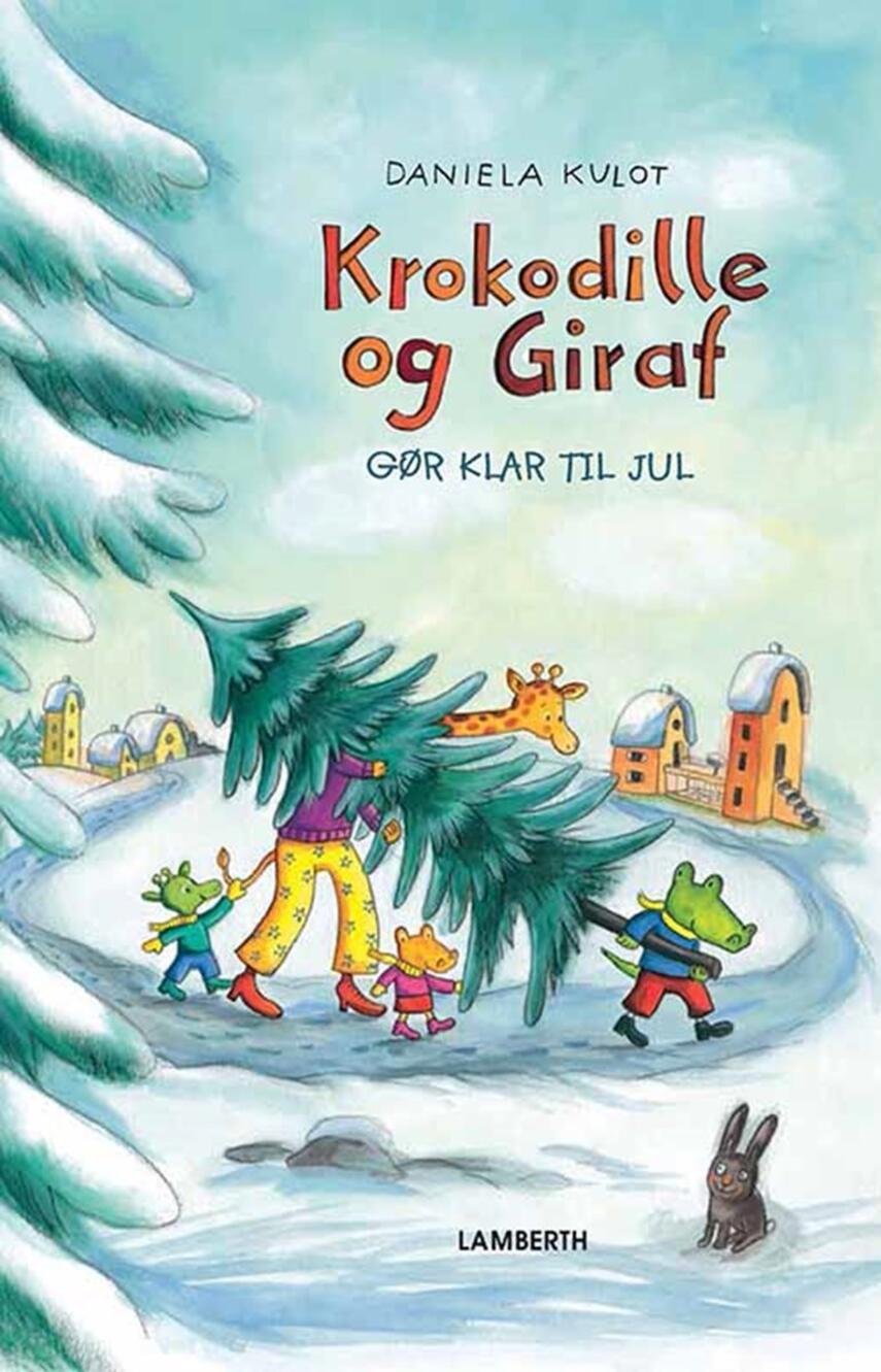 Daniela Kulot: Krokodille og Giraf gør klar til jul