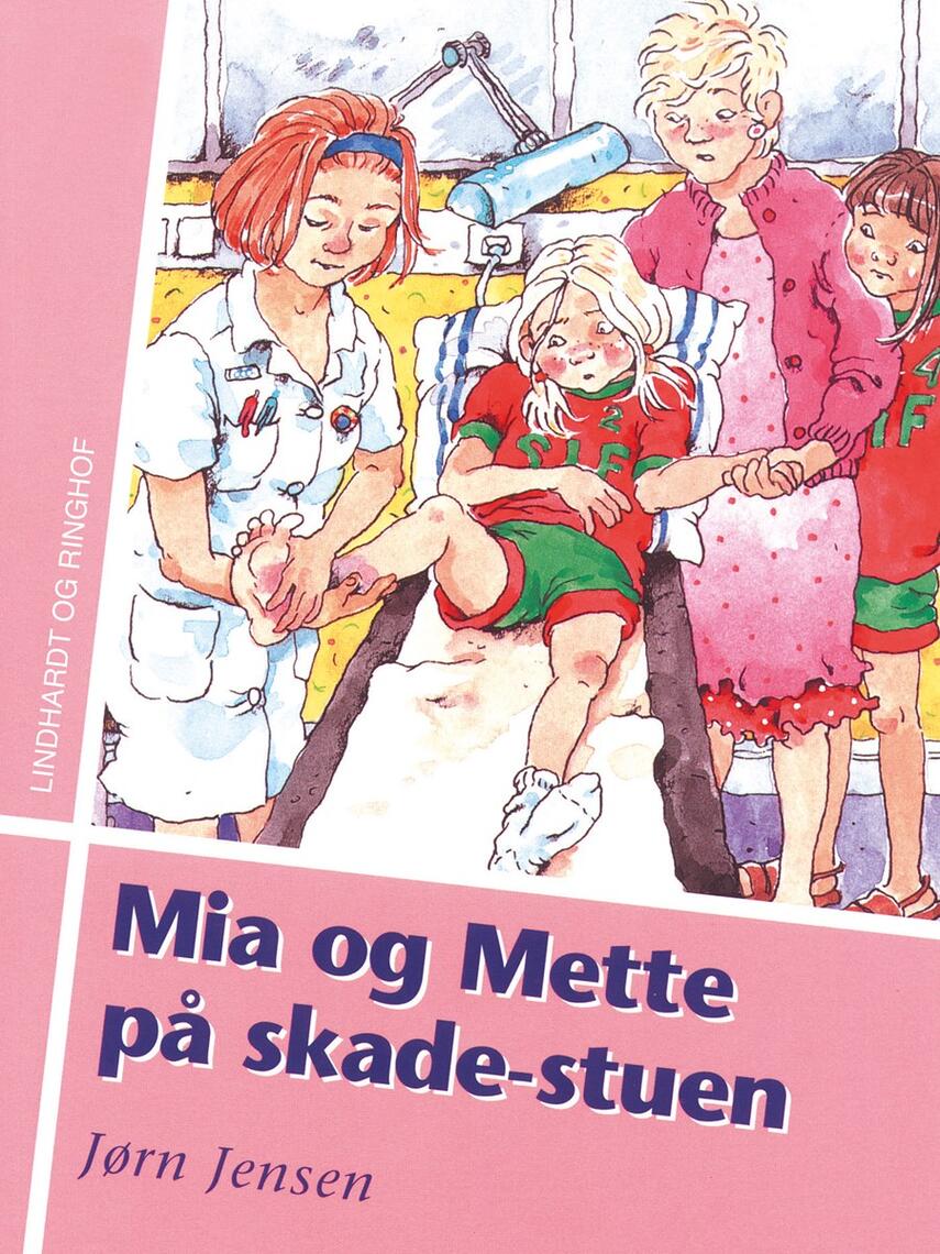 Jørn Jensen (f. 1946): Mia og Mette på skadestuen