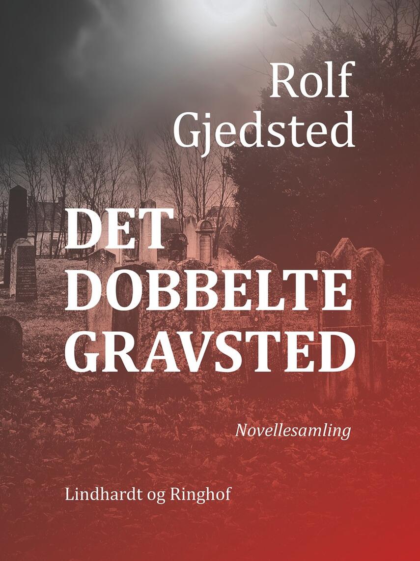 Rolf Gjedsted: Det dobbelte gravsted