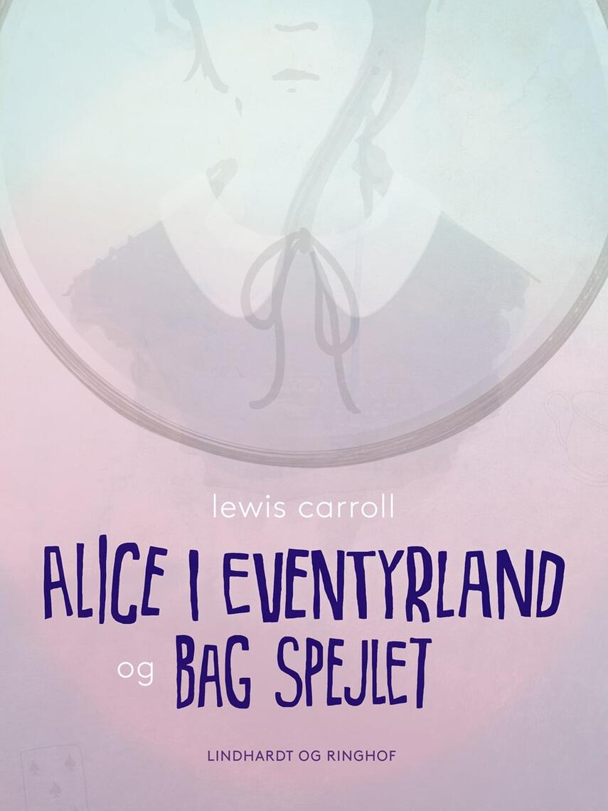 : Alice i eventyrland og Bag spejlet