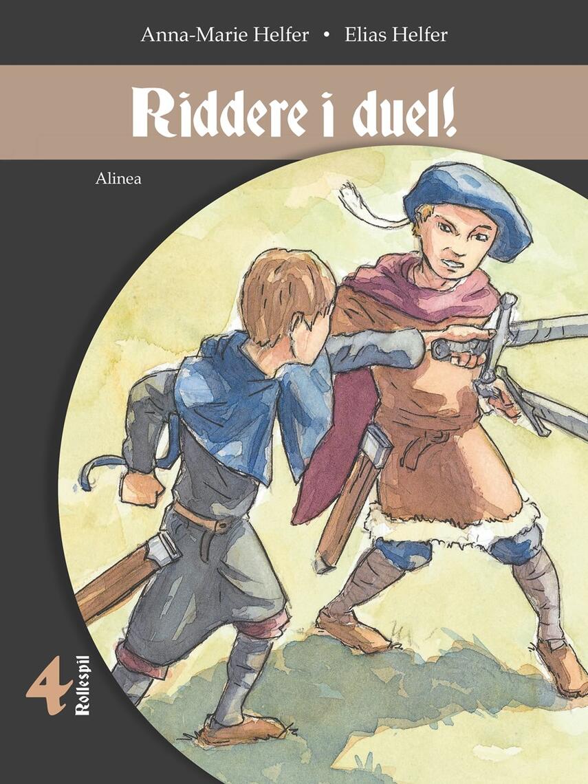 Anna-Marie Helfer, Elias Helfer: Riddere i duel