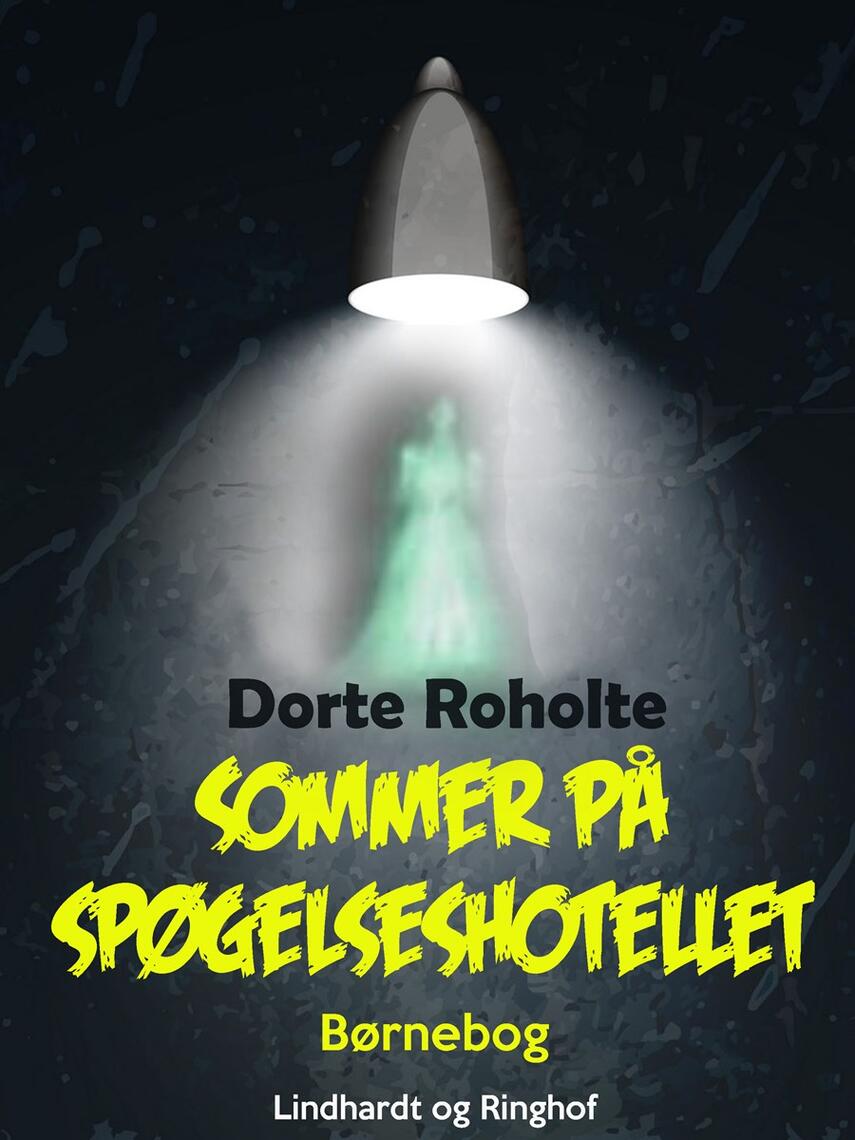 Dorte Roholte: Sommer på spøgelseshotellet