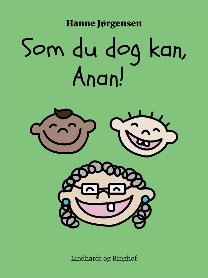 Hanne Jørgensen (f. 1949): Som du dog kan, Anan!