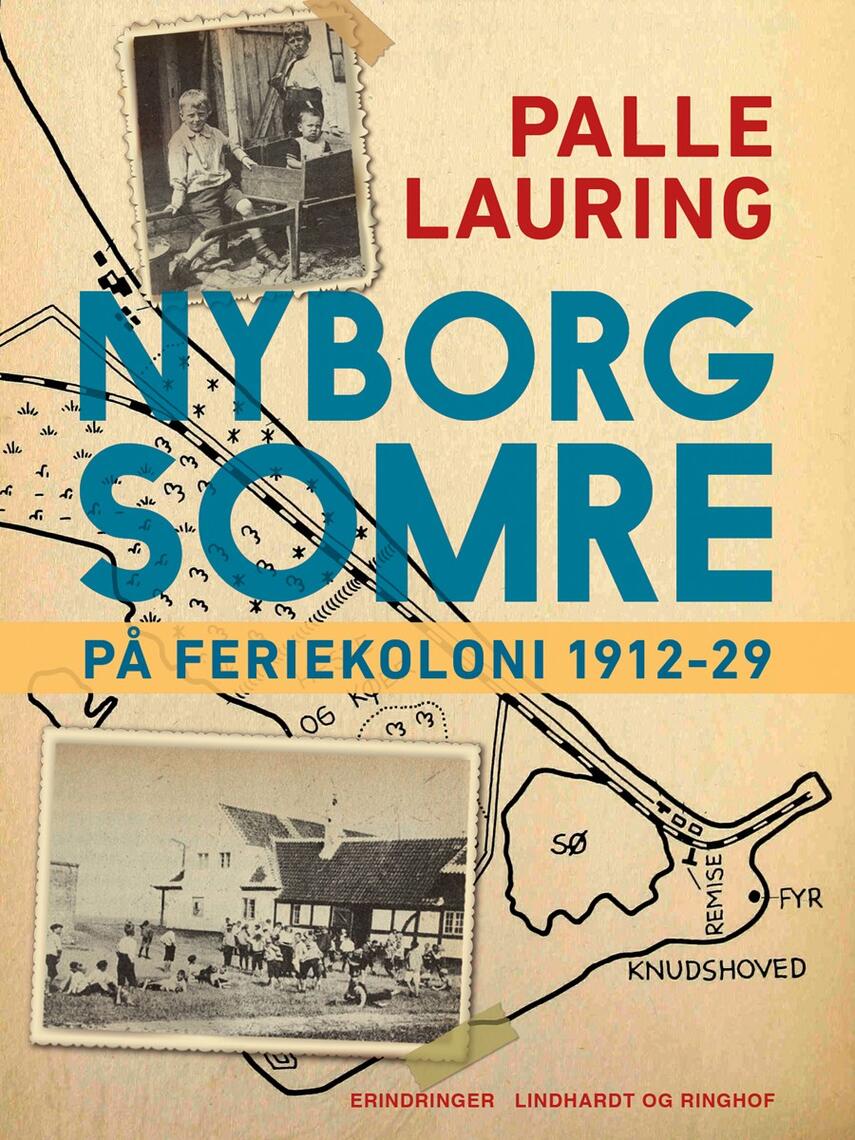 Palle Lauring: Nyborg-somre : på feriekoloni 1912-29
