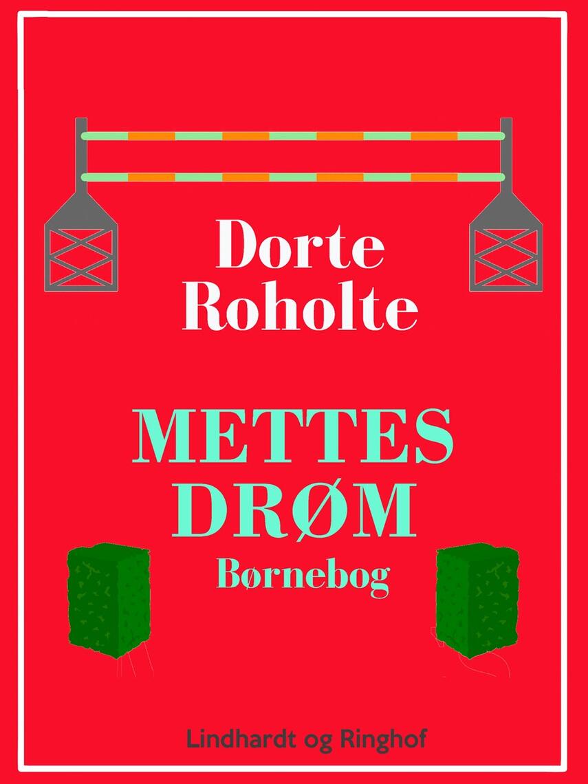 Dorte Roholte: Mettes drøm