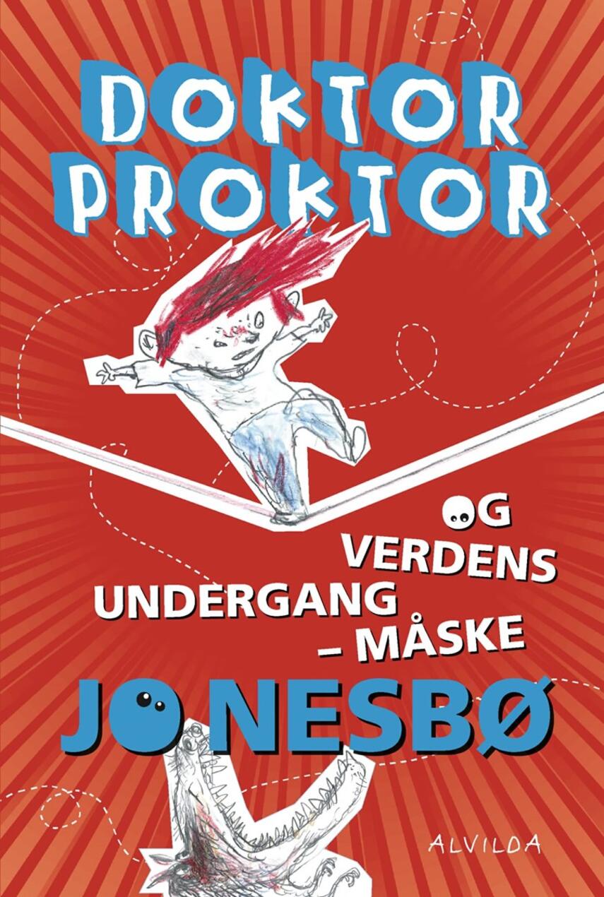 Jo Nesbø: Doktor Proktor og verdens undergang - måske