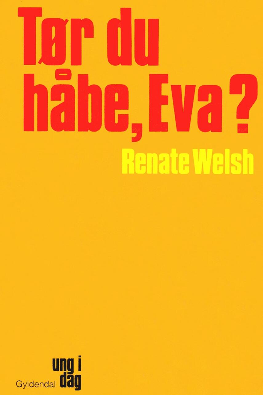 Renate Welsh: Tør du håbe, Eva?