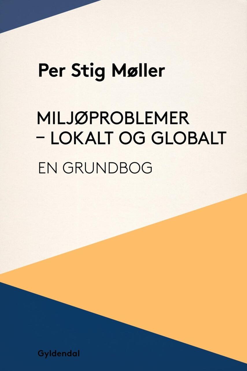 Per Stig Møller (f. 1942): Miljøproblemer - lokalt og globalt : en grundbog