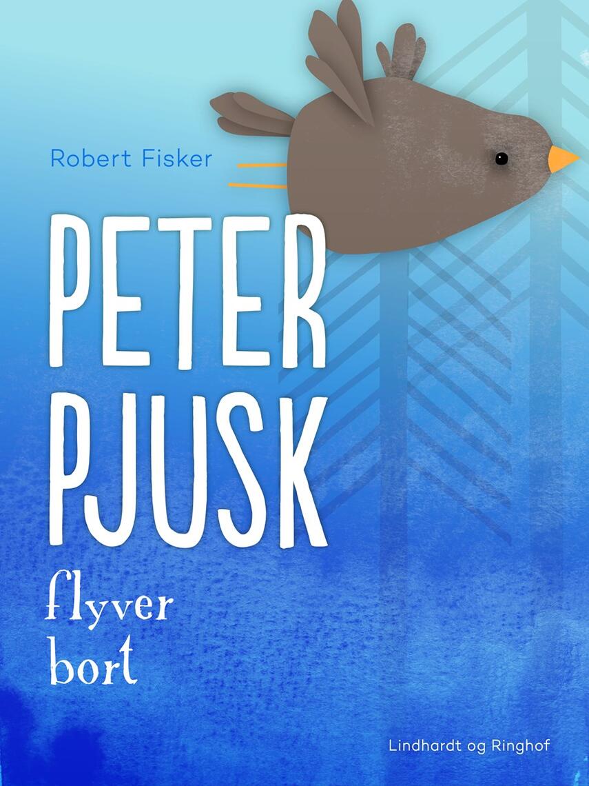 Robert Fisker: Peter Pjusk flyver bort