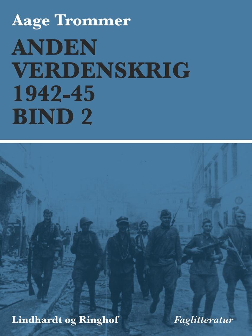 Aage Trommer: Anden verdenskrig. Bind 2, 1942-45