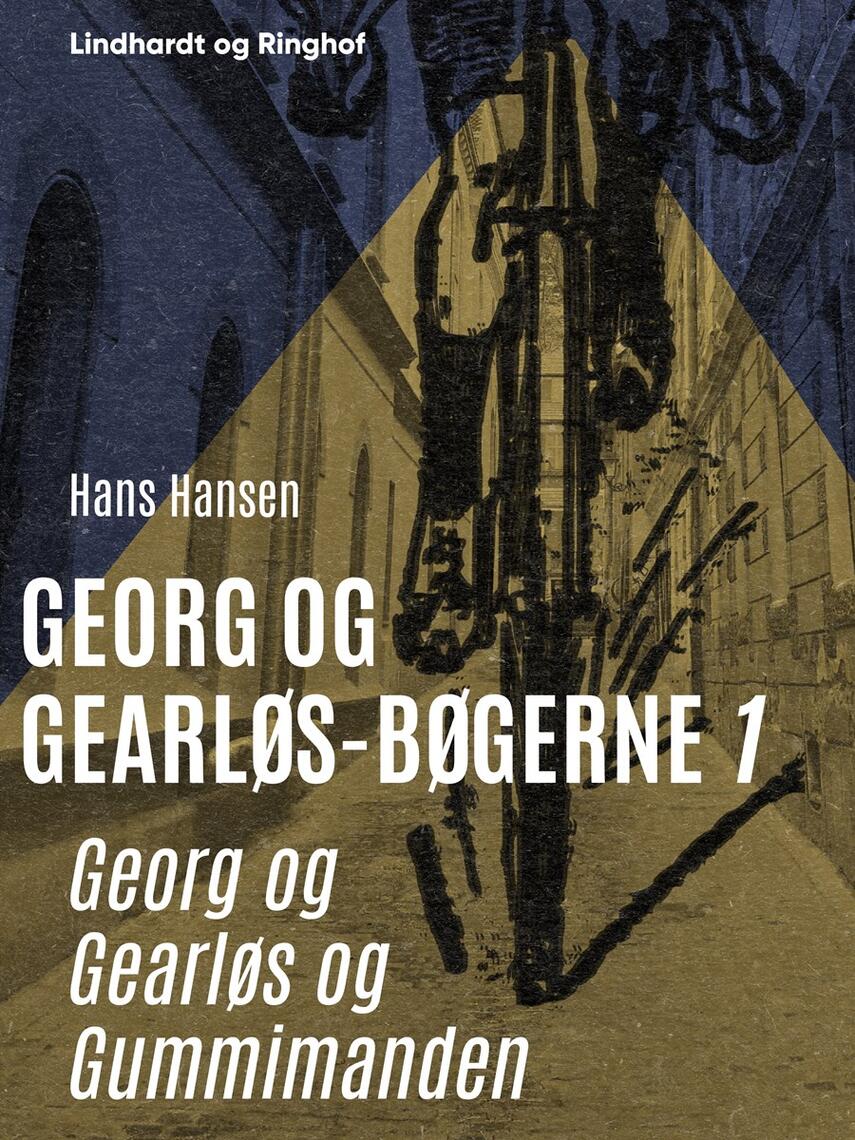 Hans Hansen (f. 1939): Georg og Gearløs og Gummimanden
