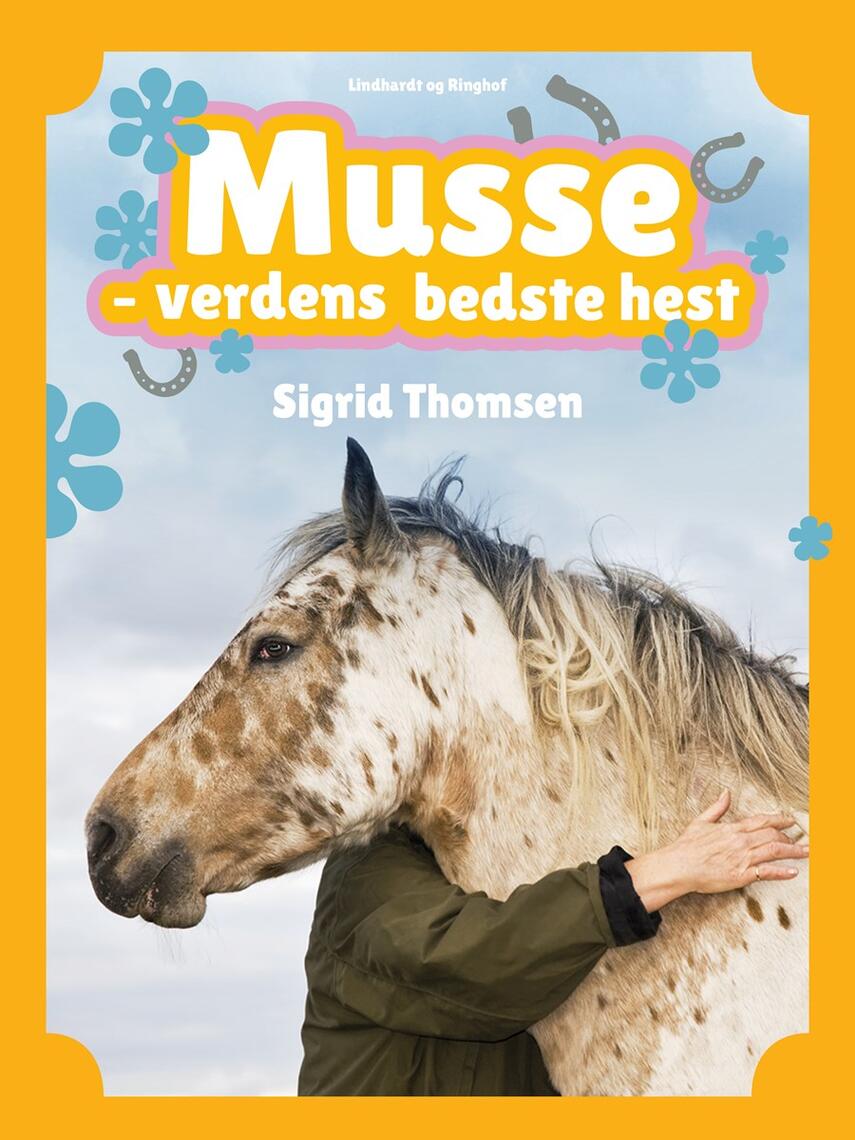 Sigrid Thomsen (f. 1906): Musse - verdens bedste hest