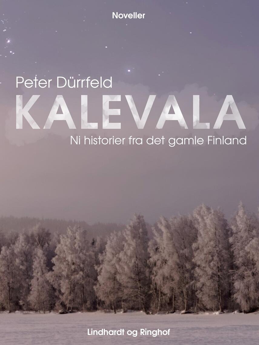 Peter Dürrfeld: Kalevala : ni historier fra det gamle Finland