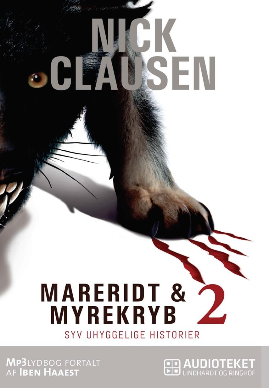 Nick Clausen: Mareridt & myrekryb : syv uhyggelige historier. 2