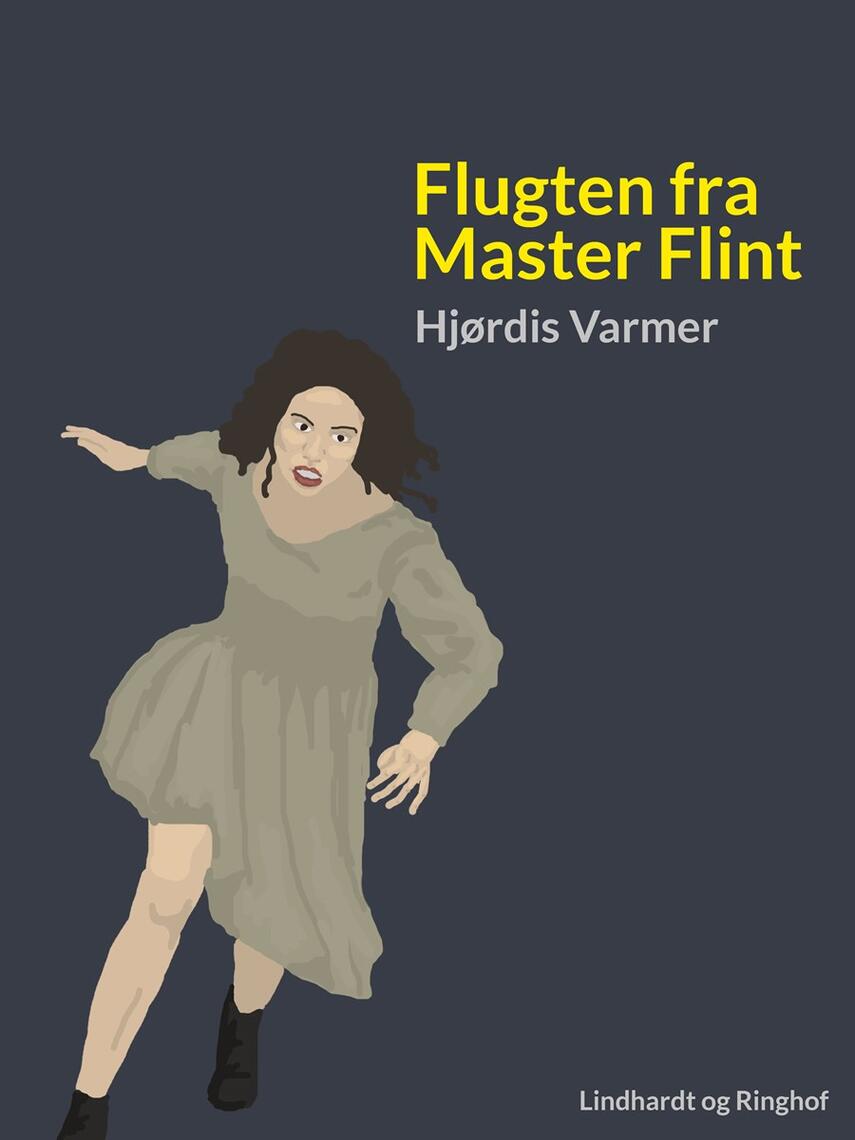 Hjørdis Varmer: Flugten fra Master Flint (Ved Lotte Olsen)