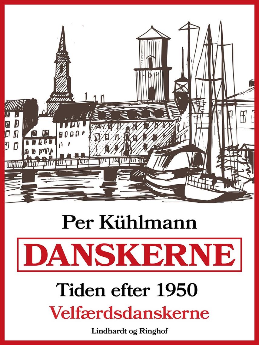 : Danskerne - Tiden efter 1950: Velfærdsdanskerne
