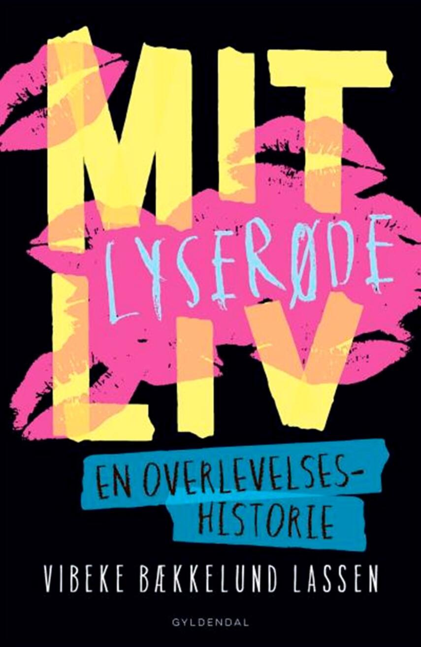 Vibeke Bækkelund Lassen: Mit lyserøde liv : en overlevelseshistorie