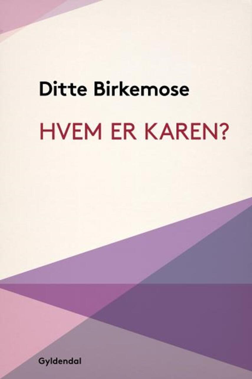 Ditte Birkemose: Hvem er Karen?