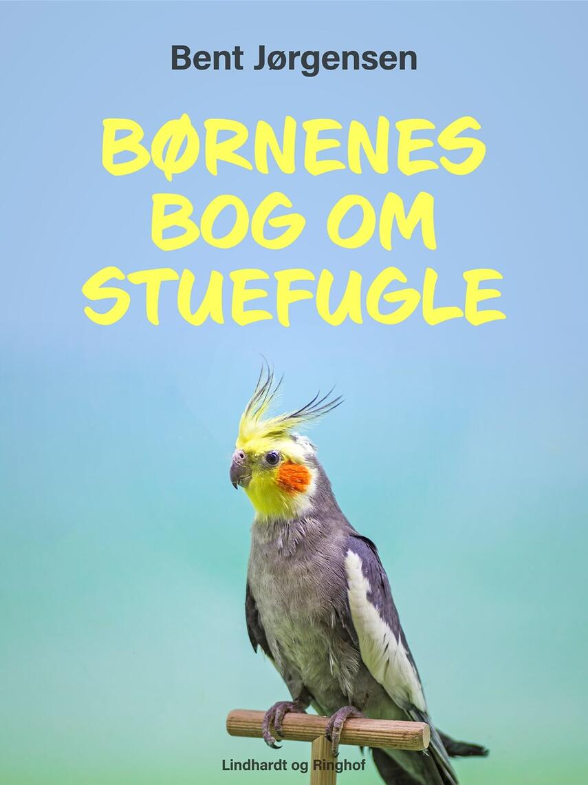 Bent Jørgensen (f. 1933-09-19): Børnenes bog om stuefugle