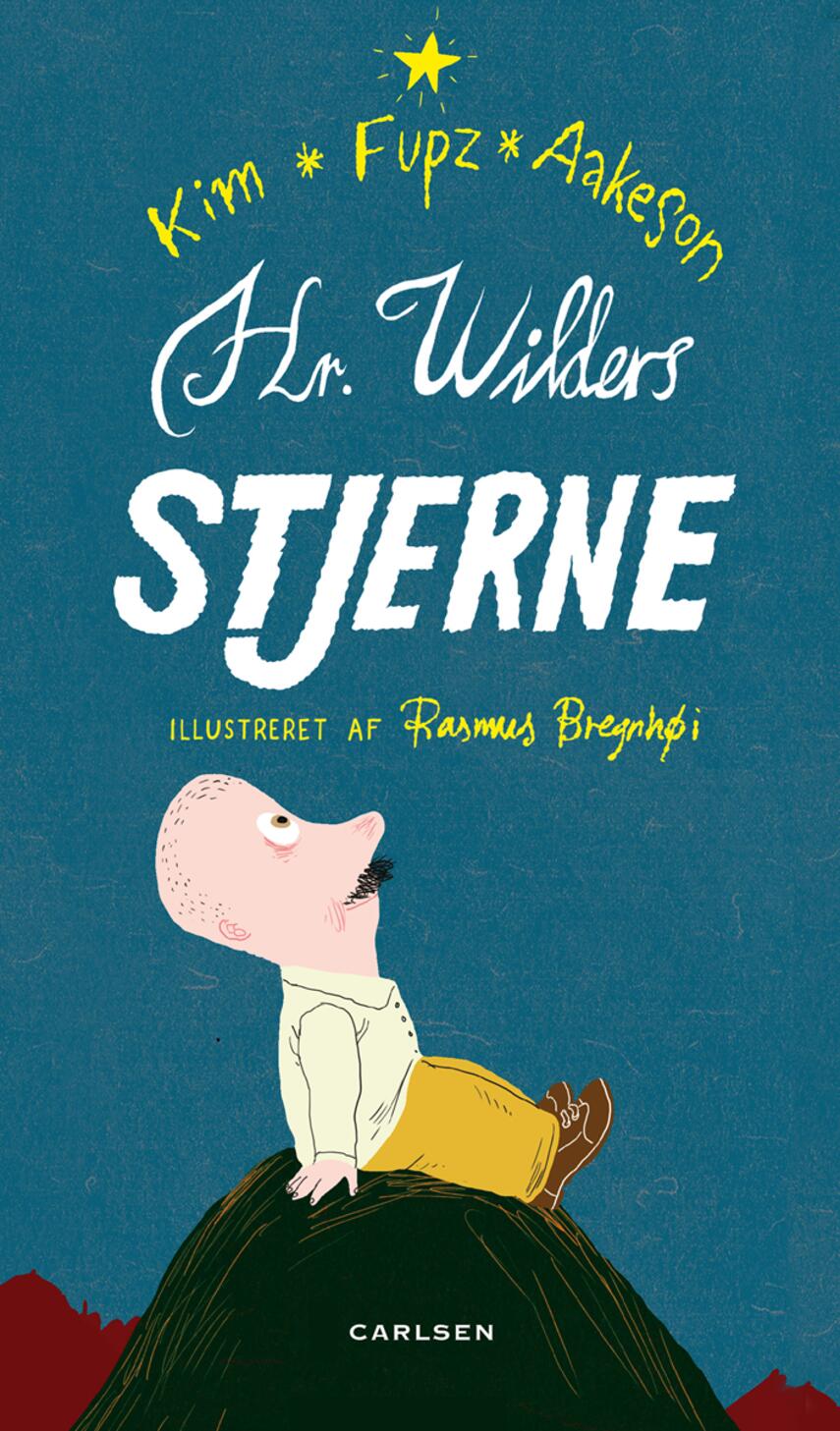 Kim Fupz Aakeson, Rasmus Bregnhøi: Hr. Wilders stjerne (Ill. Rasmus Bregnhøi)