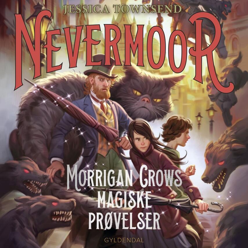 Jessica Townsend: Nevermoor - Morrigan Crows magiske prøvelser