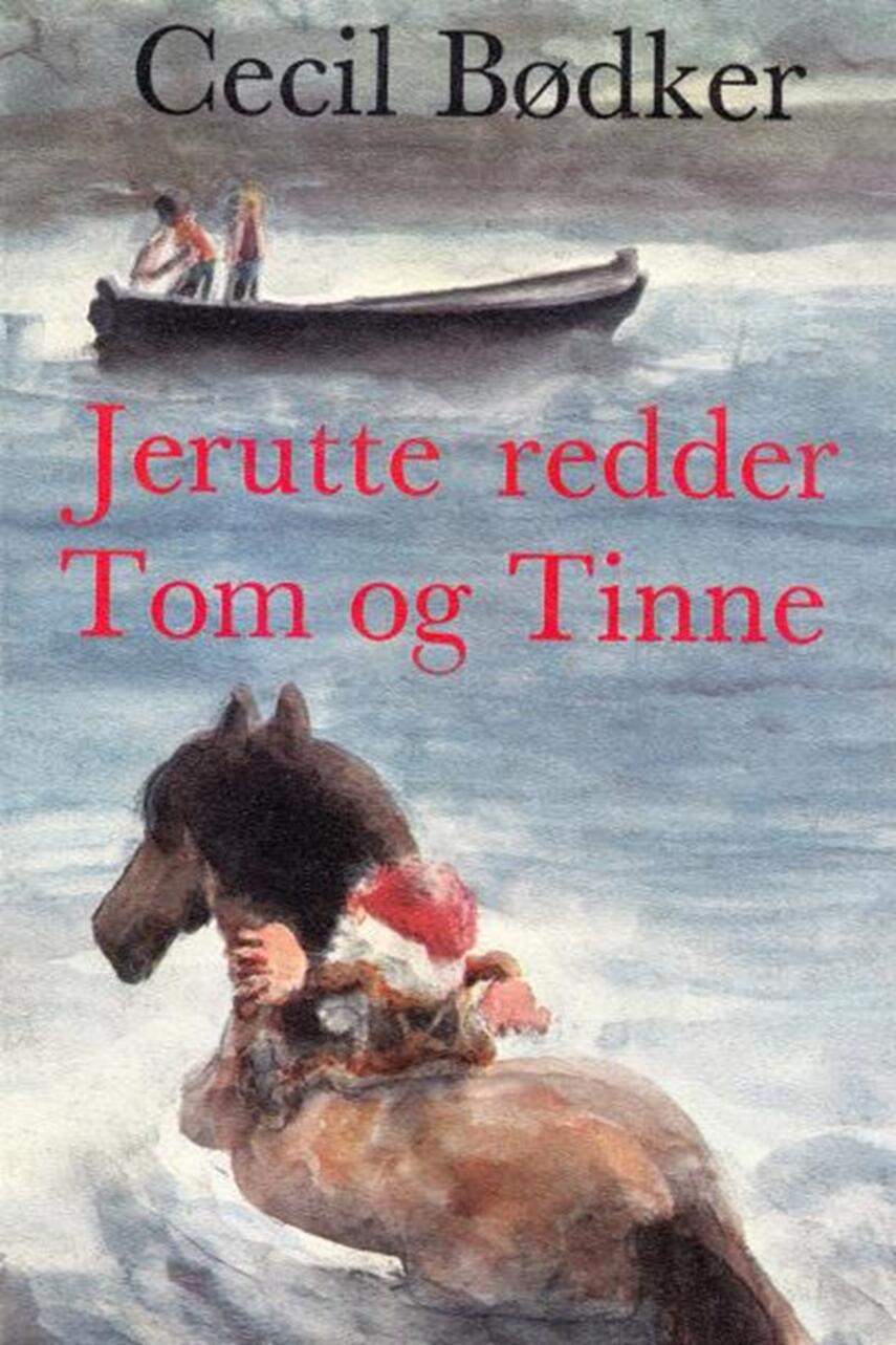 Cecil Bødker: Jerutte redder Tom og Tinne