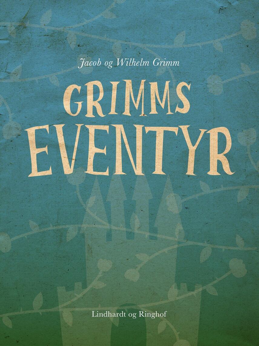 J. L. K. Grimm, W. K. Grimm: Grimms eventyr