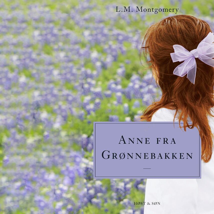 L. M. Montgomery: Anne fra Grønnebakken (Ved Randi Winther)