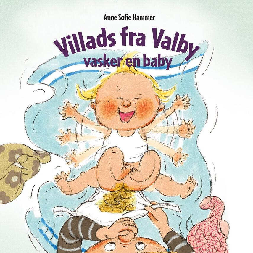 Anne Sofie Hammer (f. 1972-02-05): Villads fra Valby vasker en baby