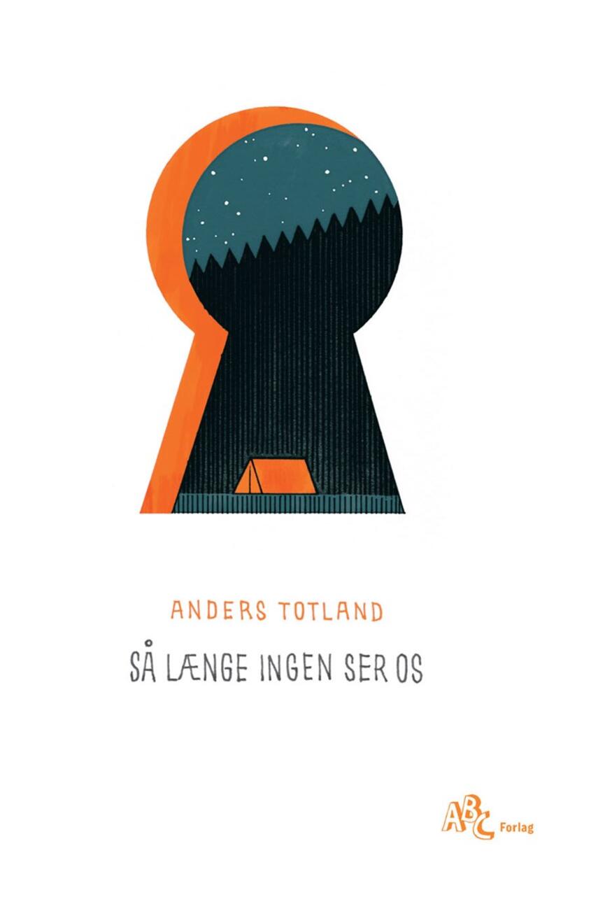Anders Totland (f. 1986): Så længe ingen ser os