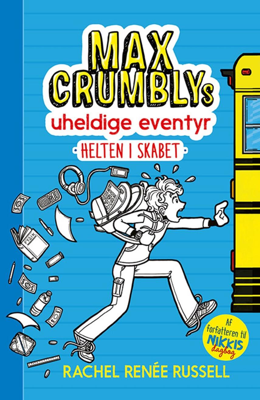 Rachel Renée Russell: Max Crumblys uheldige eventyr - helten i skabet