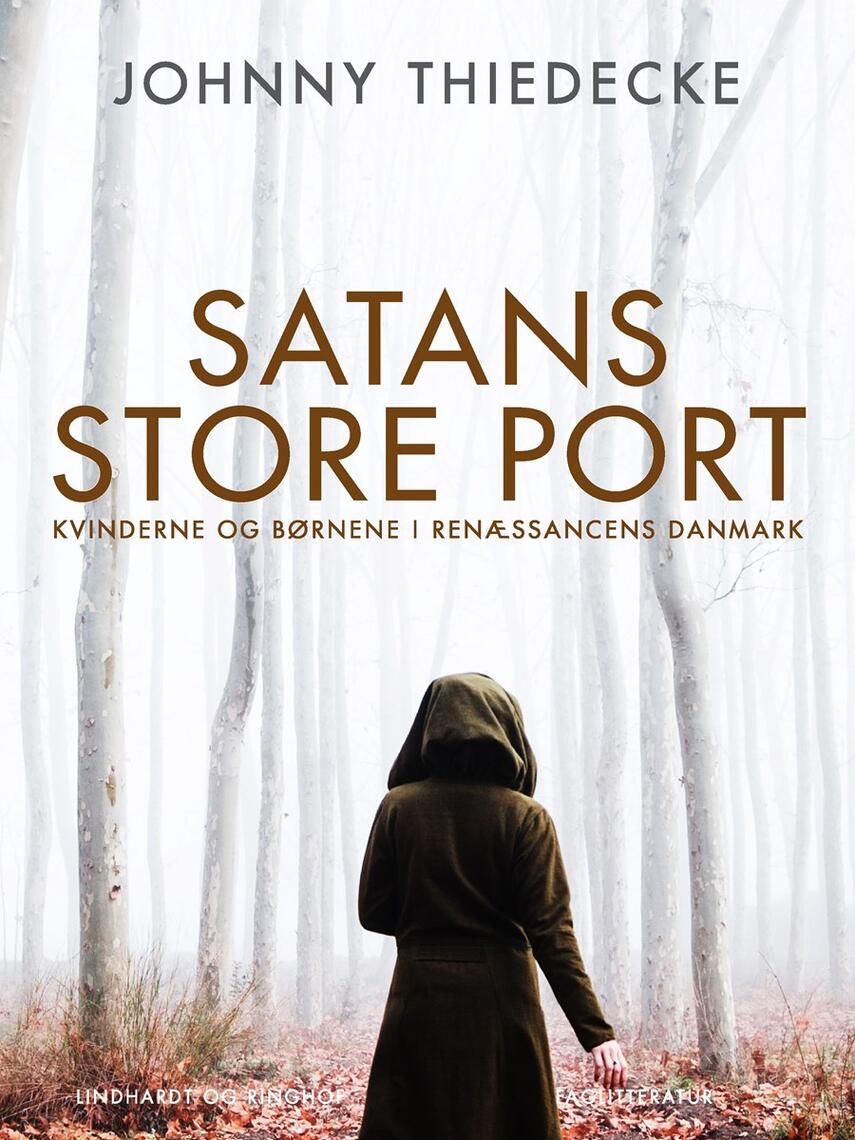 Johnny Thiedecke: Satans store port : kvinderne og børnene i renæssancens Danmark