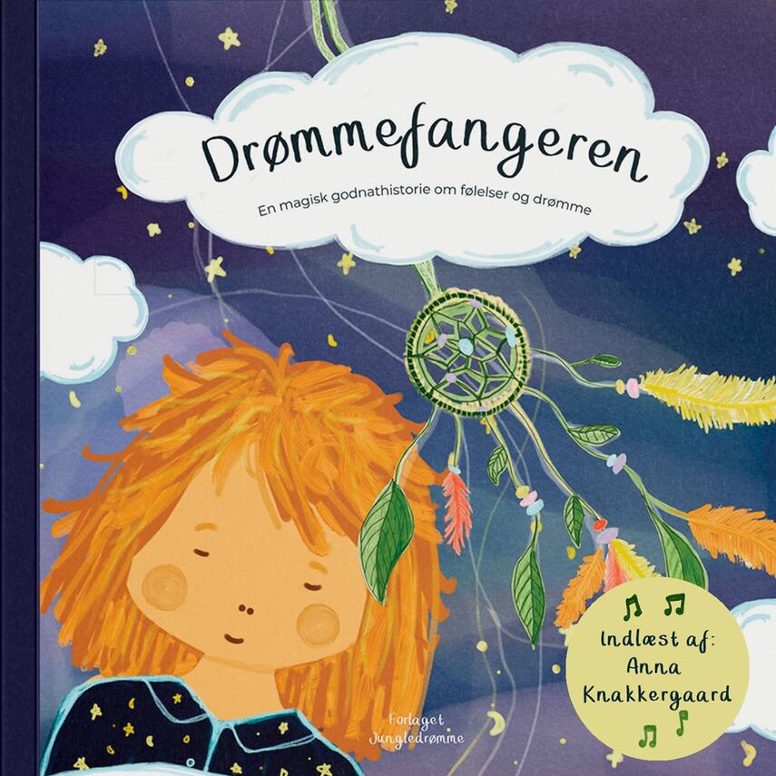 Anna Knakkergaard: Drømmefangeren : en magisk godnathistorie om følelser og drømme
