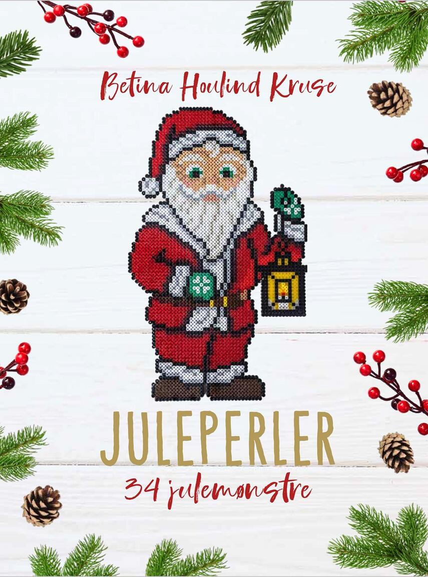 Betina Houlind Kruse: Juleperler : 34 julemønstre