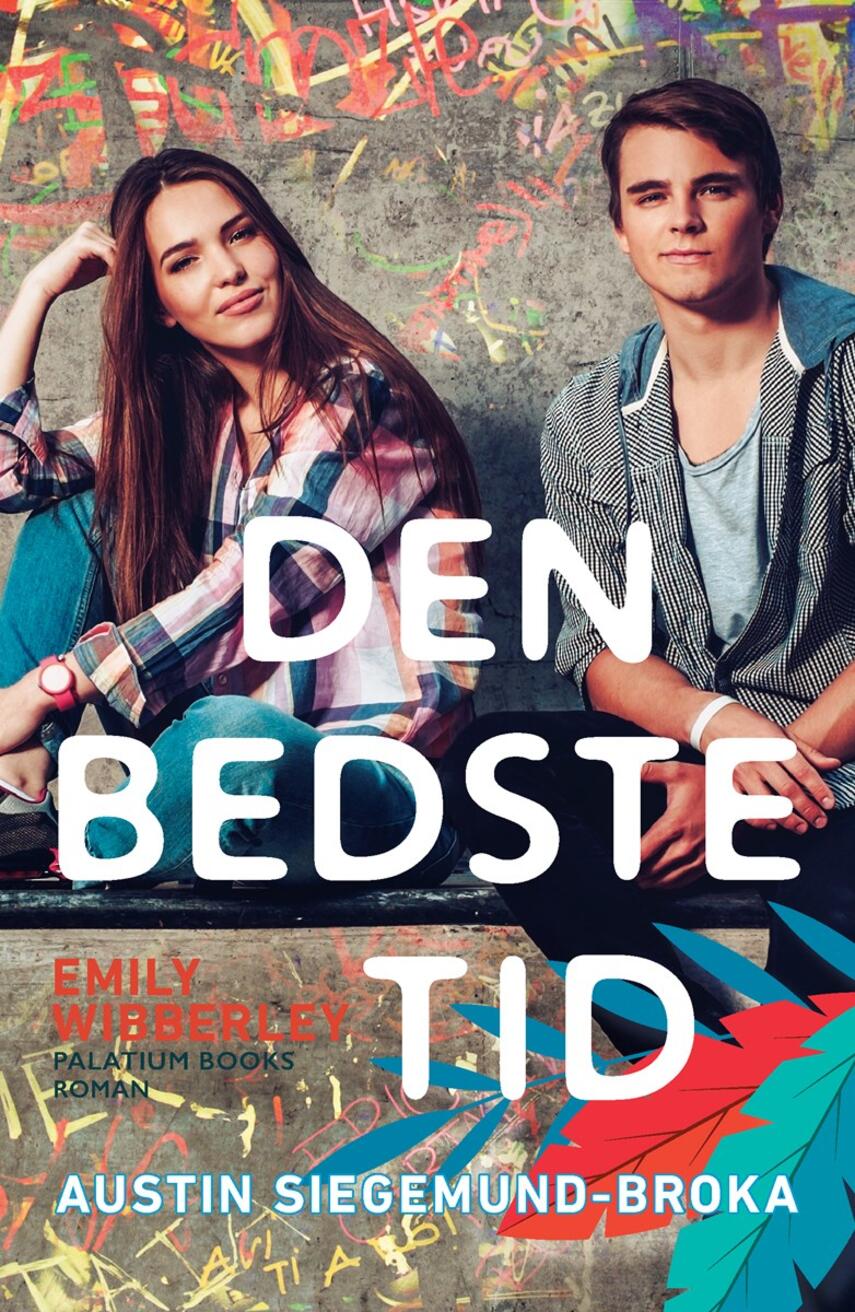 Emily Wibberley, Austin Siegemund-Broka: Den bedste tid : roman