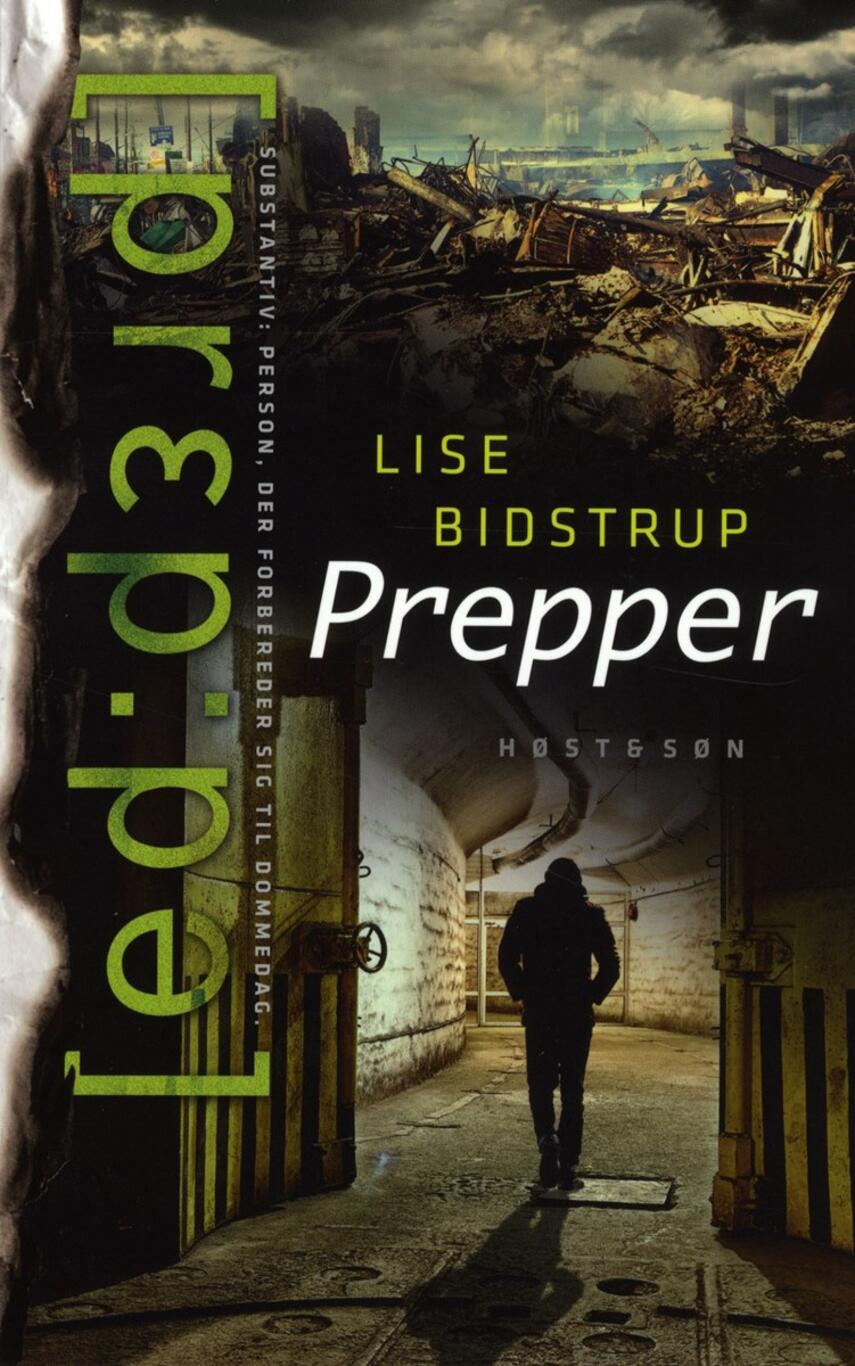 Lise Bidstrup: Prepper : substantiv: person, der forbereder sig til dommedag