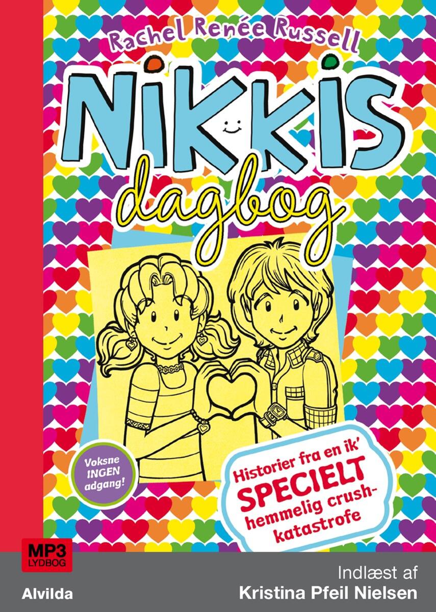 Rachel Renée Russell: Nikkis dagbog - historier fra en ik' specielt hemmelig crushkatastrofe