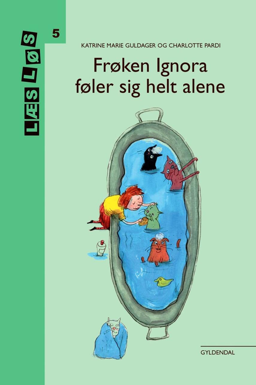 Katrine Marie Guldager: Frøken Ignora føler sig helt alene (Letlæsningsudgave)