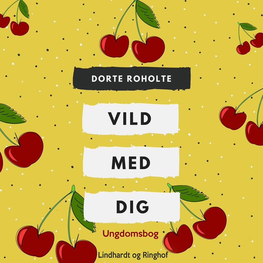 Dorte Roholte: Vild med dig