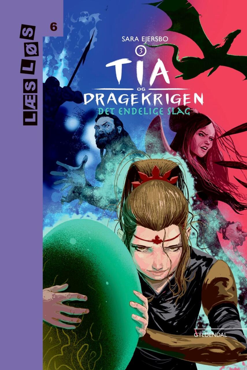 Sara Ejersbo: Tia og dragekrigen - det endelige slag