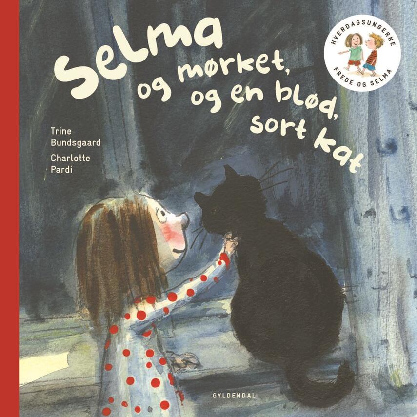 Trine Bundsgaard: Selma og mørket og en blød, sort kat