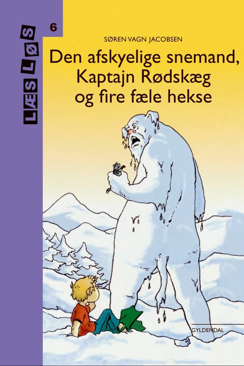 Søren Vagn Jacobsen (f. 1946): Den afskyelige snemand, kaptajn Rødskæg og fire fæle hekse
