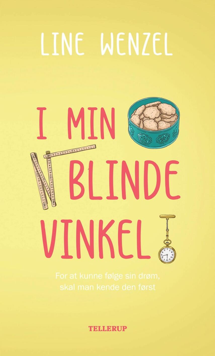 Line Wenzel (f. 1990): I min blinde vinkel : for at kunne følge sin drøm skal man kende den først