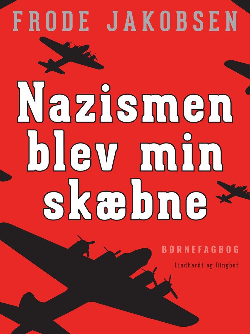 Frode Jakobsen (f. 1906): Nazismen blev min skæbne