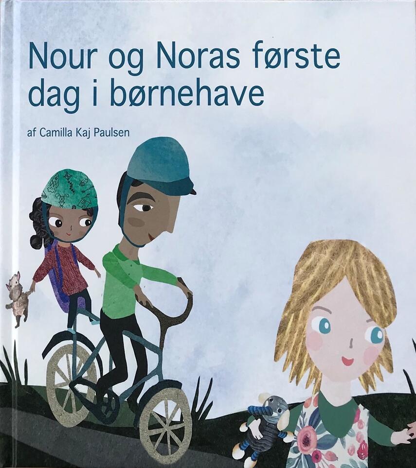 Camilla Kaj Paulsen: Nour og Noras første dag i børnehave