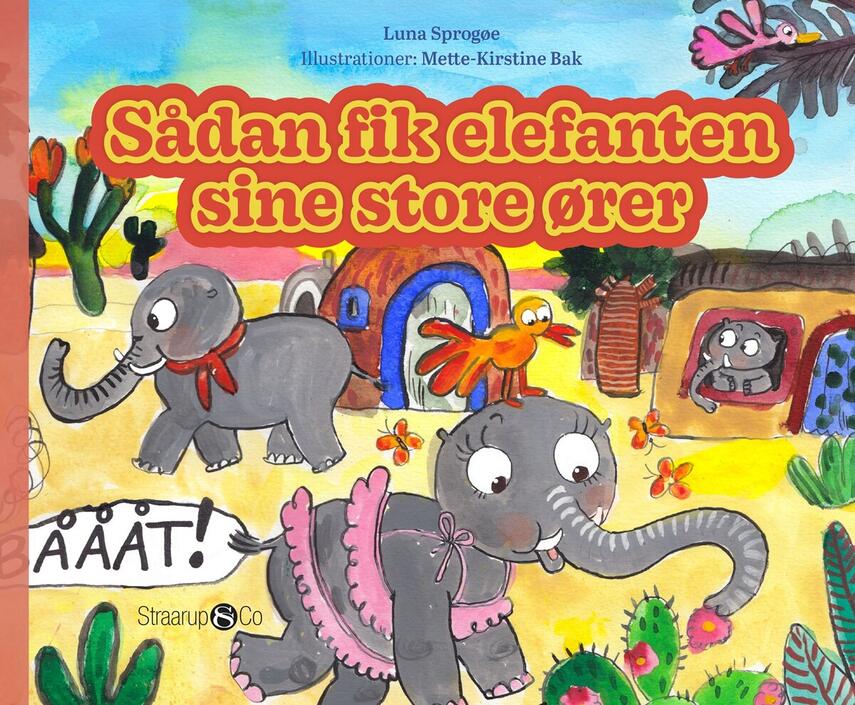 Luna Sprogøe, Mette-Kirstine Bak: Sådan fik elefanten sine store ører