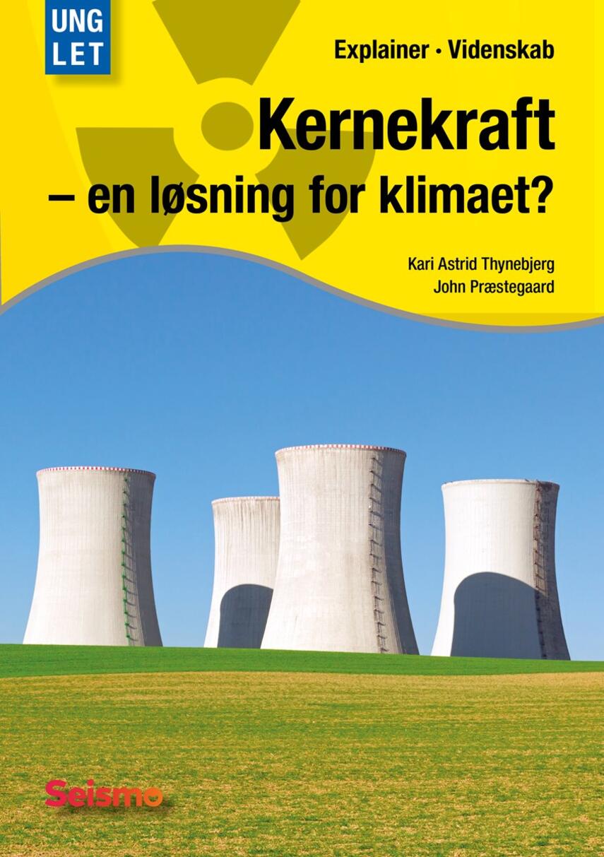 Kari Astrid Thynebjerg, John Nielsen Præstegaard: Kernekraft - en løsning for klimaet?