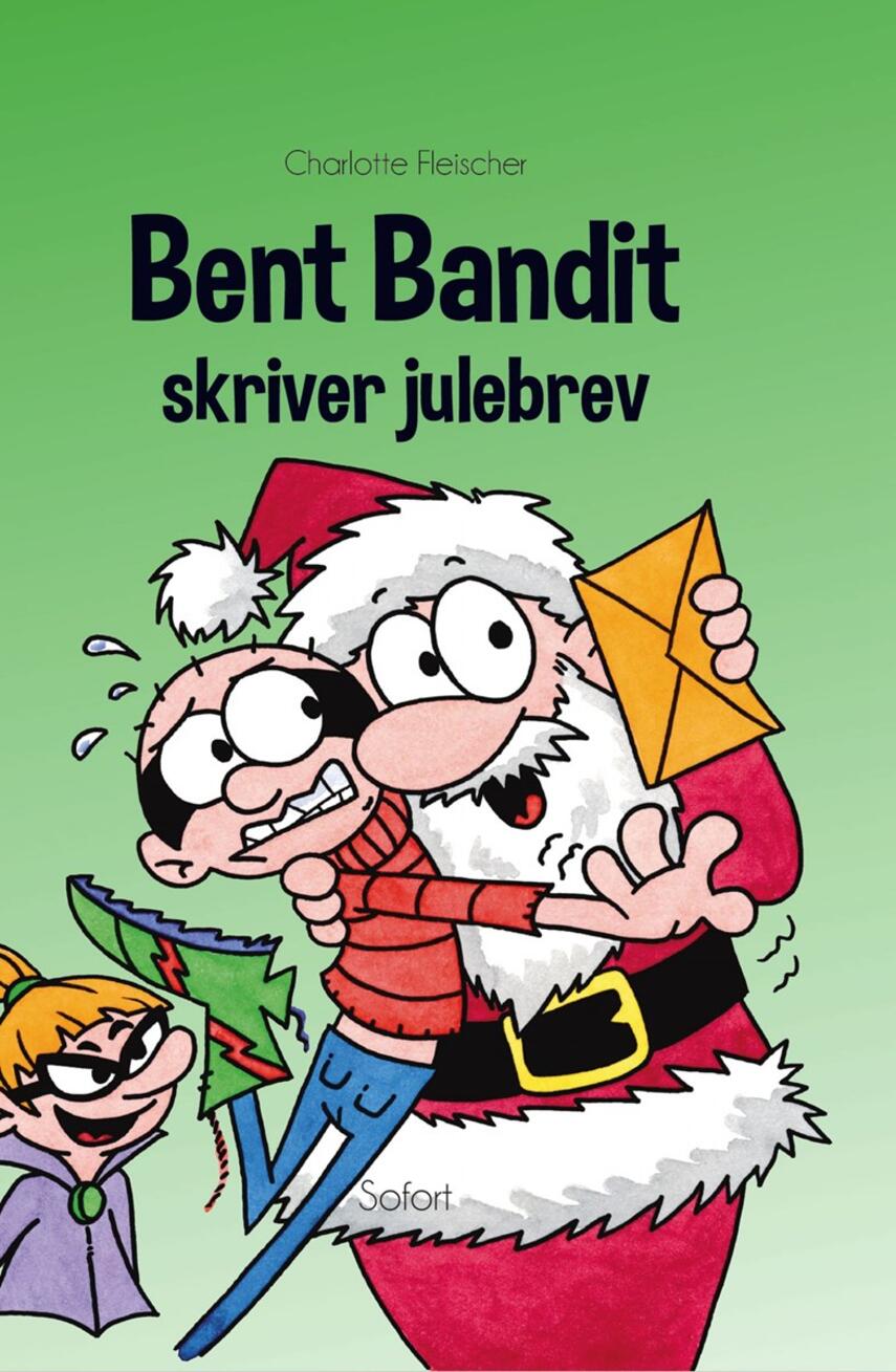 Charlotte Fleischer: Bent Bandit skriver julebrev