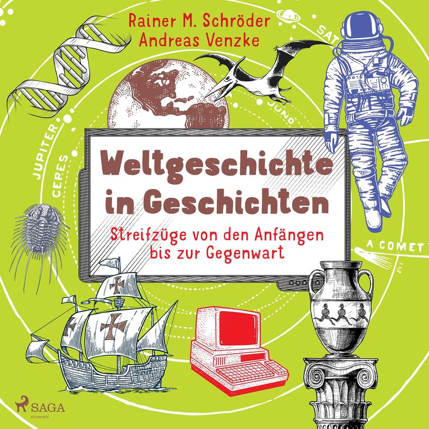 : Weltgeschichte in Geschichten - Streifzüge von den Anfängen bis zur Gegenwart